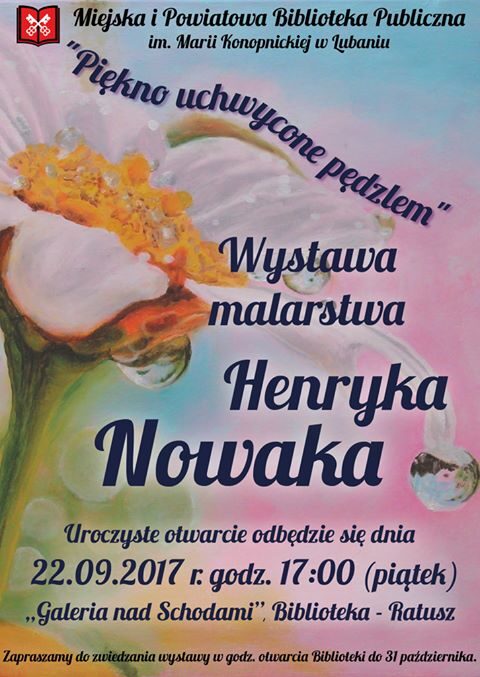 Wystawa malarstwa Henryka Nowaka pt. “Piękno uchwycone pędzlem”
