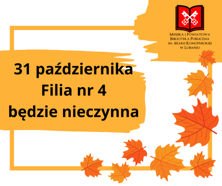 31 października Filia nr 4 nieczynna