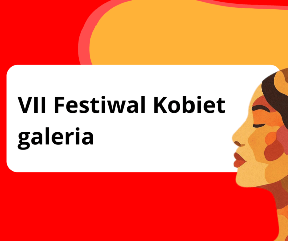 VII Festiwal Kobiet – 20-21.11.2025